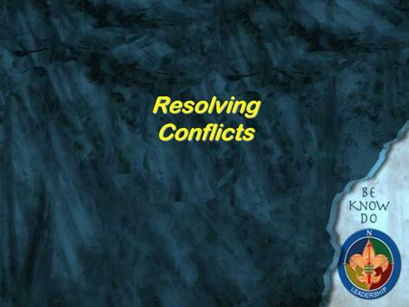 Resolving Conflicts. What Is Conflict? Conflicts occur when people disagree and seem unable to find a solution. As a leader, you sometimes will need to.