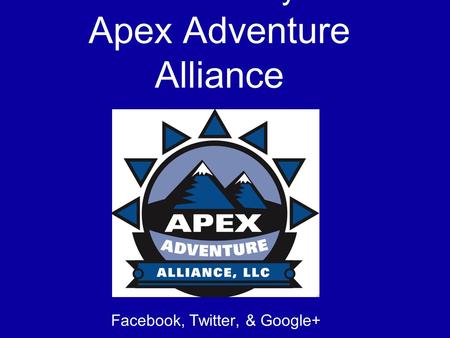 Case Study: Apex Adventure Alliance Facebook, Twitter, & Google+
