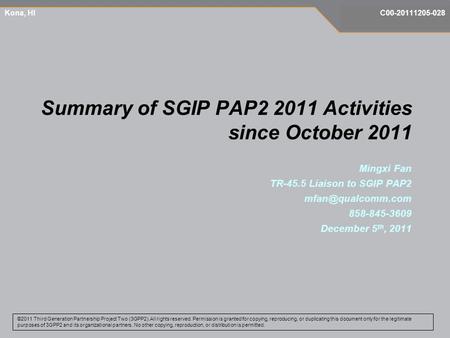 Summary of SGIP PAP2 2011 Activities since October 2011 Mingxi Fan TR-45.5 Liaison to SGIP PAP2 858-845-3609 December 5 th, 2011 ©2011.