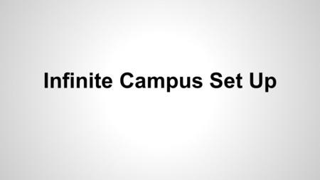 Infinite Campus Set Up. 1.Click on the App Store. 2.In the search box type “Infinite Campus”.