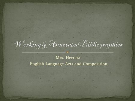 Mrs. Herrera English Language Arts and Composition.