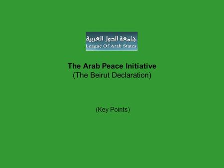 The Arab Peace Initiative (The Beirut Declaration) (Key Points)