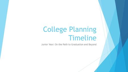 College Planning Timeline Junior Year: On the Path to Graduation and Beyond.