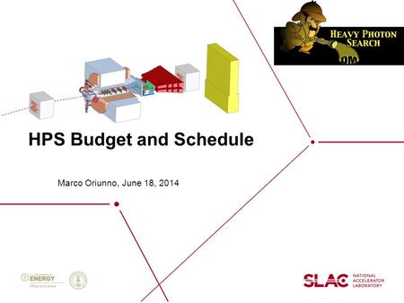HPS Budget and Schedule Marco Oriunno, June 18, 2014.