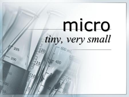Micro tiny, very small.  a tiny world in comparison to a larger world.