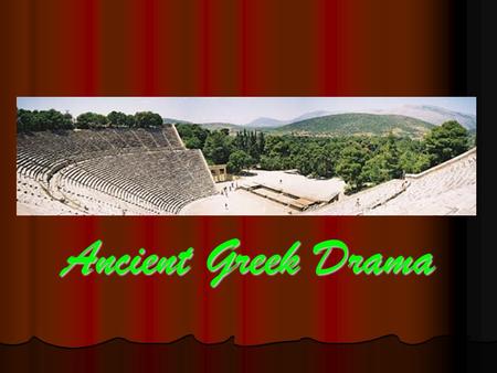 Ancient Greek Drama.