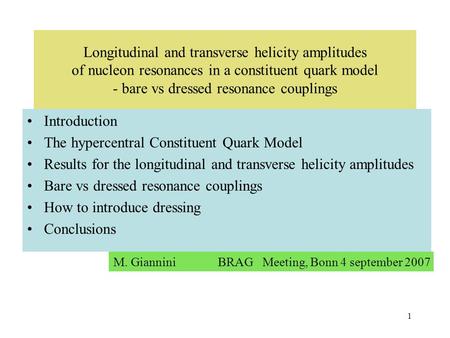 1 Longitudinal and transverse helicity amplitudes of nucleon resonances in a constituent quark model - bare vs dressed resonance couplings Introduction.