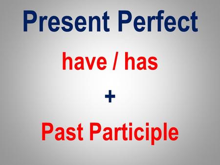 Present Perfect have / has + Past Participle. In 2001, when Tomb Raider was shot in Cambodia, Angelina Jolie saw some refugees. Since then she ’s visited.