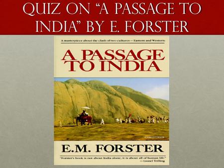 Quiz on “A Passage to India” by E. Forster