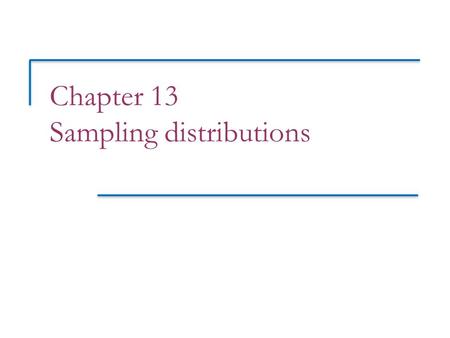 Chapter 13 Sampling distributions