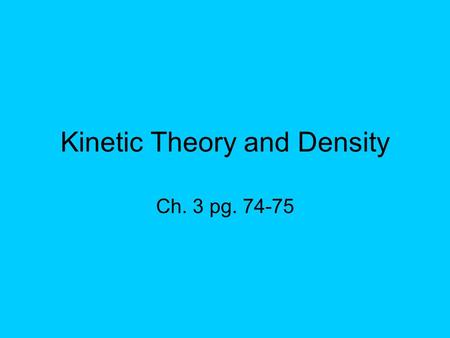 Kinetic Theory and Density