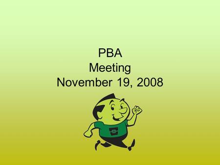 PBA Meeting November 19, 2008. Mountain View College Green Team.