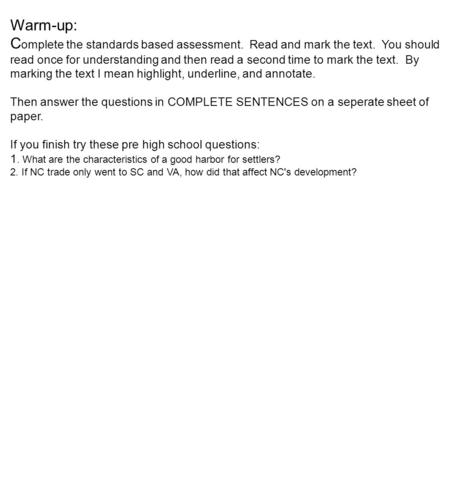 Warm-up: C omplete the standards based assessment. Read and mark the text. You should read once for understanding and then read a second time to mark the.