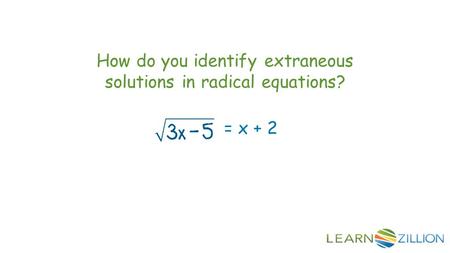 How do you identify extraneous solutions in radical equations? = x + 2.