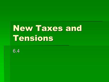 New Taxes and Tensions 6.4.
