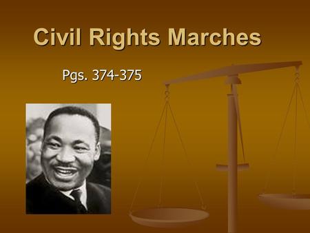 Civil Rights Marches Pgs. 374-375. Nonviolence Rev. Martin Luther King, Jr., believed that people could bring about change peacefully by working together.