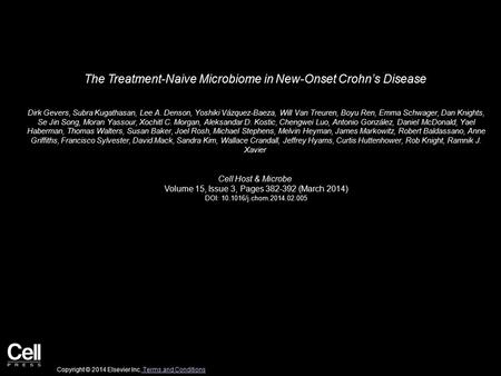 The Treatment-Naive Microbiome in New-Onset Crohn’s Disease Dirk Gevers, Subra Kugathasan, Lee A. Denson, Yoshiki Vázquez-Baeza, Will Van Treuren, Boyu.