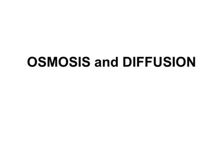 OSMOSIS and DIFFUSION. Molecules are always moving Molecules move randomly and bump into each other and other barriers.