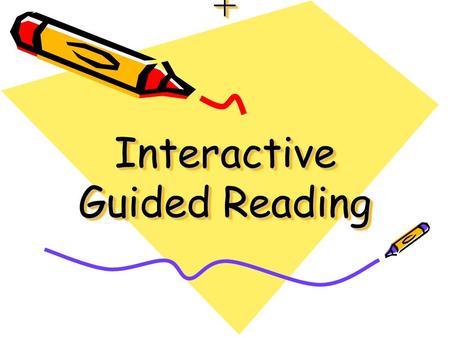 + Interactive Guided Reading