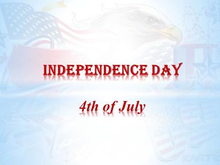 4th of July 1776 - the independence day, is known as one of the most important dates in the american history. To celebrate the day, people go out on picnics,