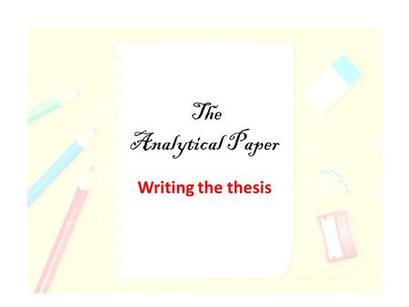 The Analytical Paper Writing the thesis. Your assignment Write an analytical paper about the use of cell phones and pre-teens. Research shows that 80%