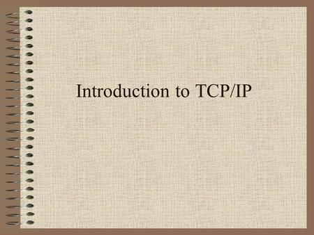 Introduction to TCP/IP. Agenda What Is TCP/IP? IP Addressing.