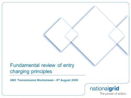 Fundamental review of entry charging principles UNC Transmission Workstream - 6 th August 2009.