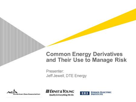 Common Energy Derivatives and Their Use to Manage Risk