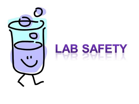 Lab safety.