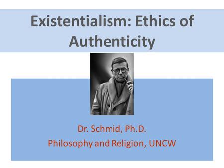 Existentialism: Ethics of Authenticity