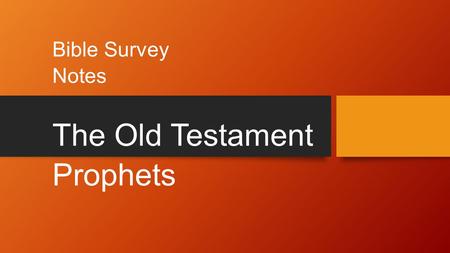 Bible Survey Notes The Old Testament Prophets