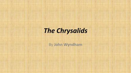 The Chrysalids By John Wyndham.