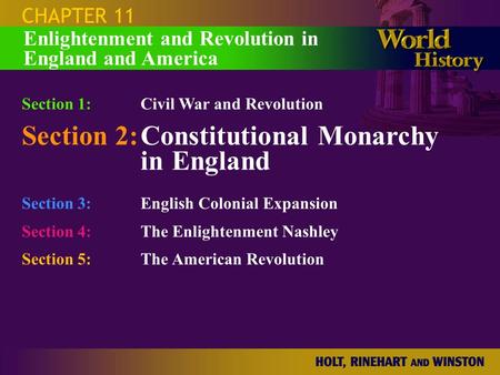 CHAPTER 11 Section 1:Civil War and Revolution Section 2:Constitutional Monarchy in England Section 3:English Colonial Expansion Section 4: The Enlightenment.