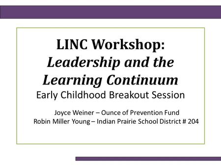 LINC Workshop: Leadership and the Learning Continuum