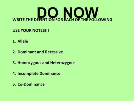 DO NOW WRITE THE DEFINTION FOR EACH OF THE FOLLOWING USE YOUR NOTES!!!