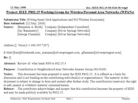 Doc.: IEEE 802.15-08-0244-00-wng0 12-May-2008 FlammerSubmission: MAC Requirements for Smart Grid Slide 1 Project: IEEE P802.15 Working Group for Wireless.