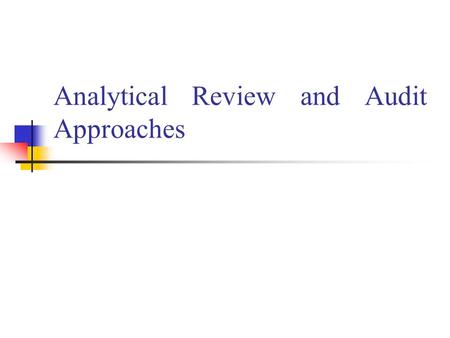 Analytical Review and Audit Approaches
