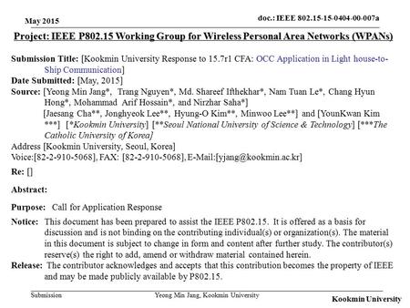 Submission doc.: IEEE 802.15-15-0404-00-007a Kookmin University Project: IEEE P802.15 Working Group for Wireless Personal Area Networks (WPANs) Submission.