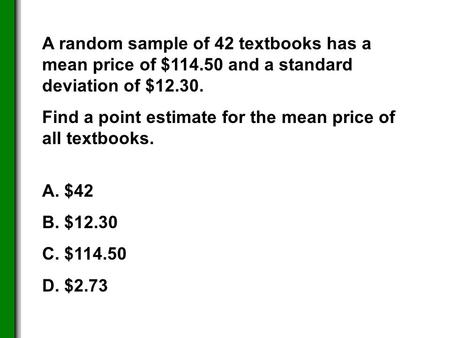 A random sample of 42 textbooks has a mean price of $114