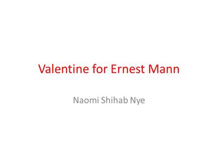 Valentine for Ernest Mann
