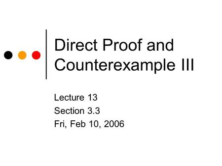 Direct Proof and Counterexample III