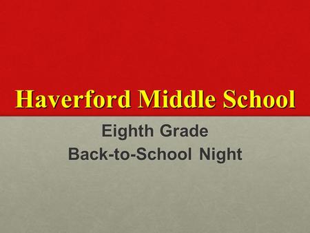 Haverford Middle School Eighth Grade Back-to-School Night.