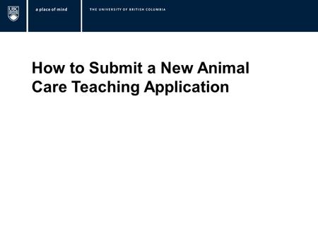 How to Submit a New Animal Care Teaching Application.