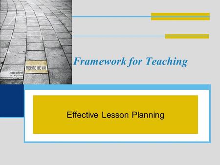 Framework for Teaching Effective Lesson Planning.