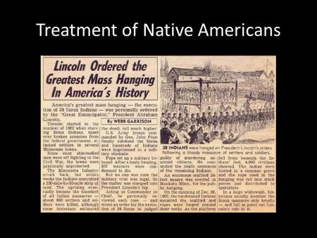 Treatment of Native Americans. “Kill the Indian Save the Man”