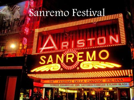 Sanremo Festival. This event, known all over the world, as ''the festival of the Italian song'', has reached its 62th edition this year. The festival.