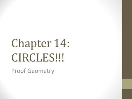 Chapter 14: CIRCLES!!! Proof Geometry.
