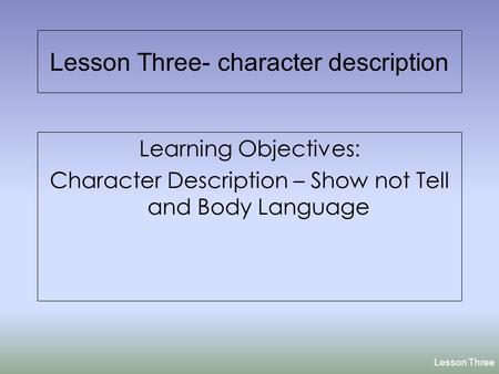 Lesson Three- character description