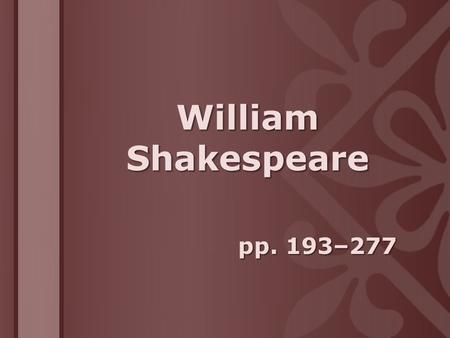 William Shakespeare pp. 193–277.