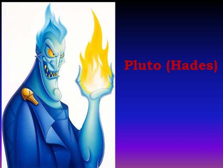 Pluto (Hades).